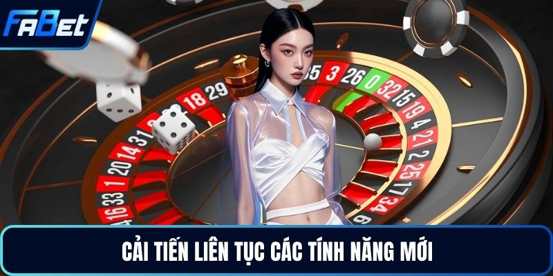 Cải tiến liên tục các tính năng mới