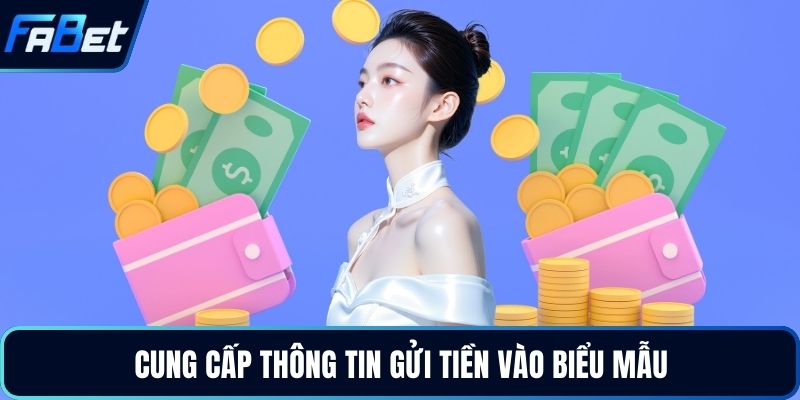Cung cấp thông tin gửi tiền vào biểu mẫu