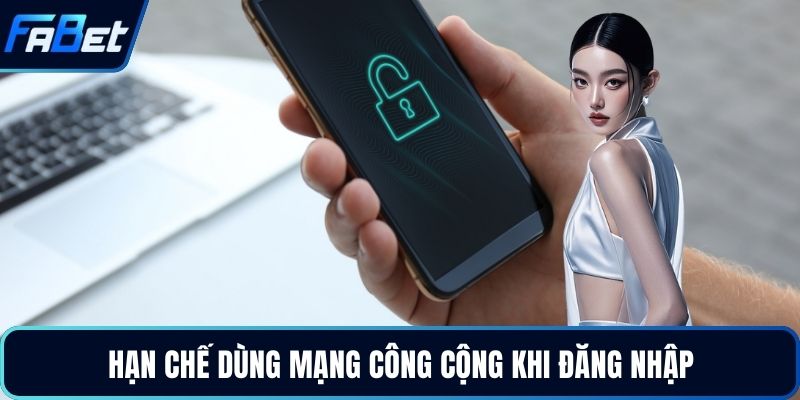 Hạn chế dùng mạng công cộng khi đăng nhập