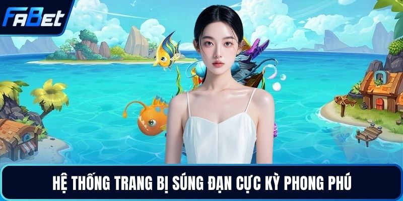 Hệ thống trang bị súng đạn cực kỳ phong phú