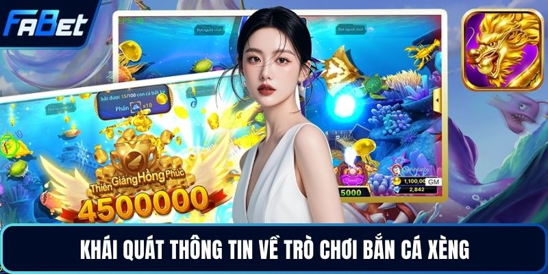 Khái quát thông tin về trò chơi bắn cá xèng
