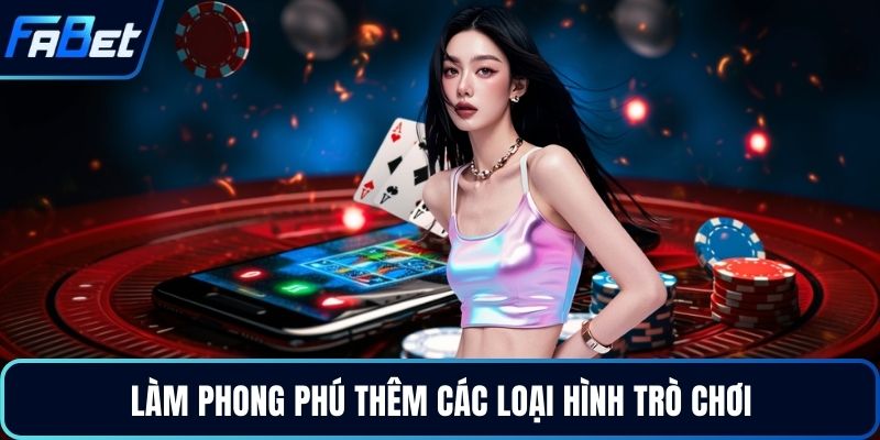 Làm phong phú thêm các loại hình trò chơi