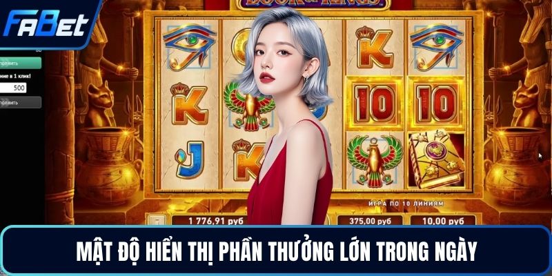 Mật độ hiển thị phần thưởng lớn trong ngày