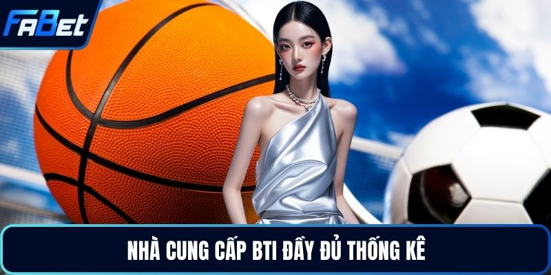 Nhà cung cấp BTi đầy đủ thống kê