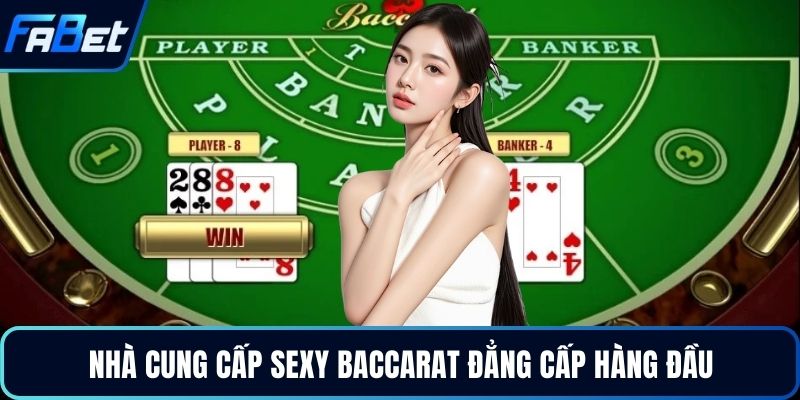 Nhà cung cấp Sexy Baccarat đẳng cấp hàng đầu