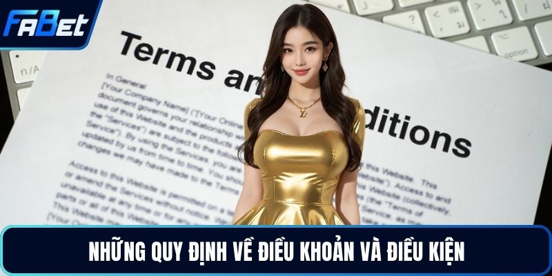 Điều Khoản Và Điều Kiện - Quy Định Sử Dụng Tại Fabet 2026 1 Những quy định về điều khoản và điều kiện