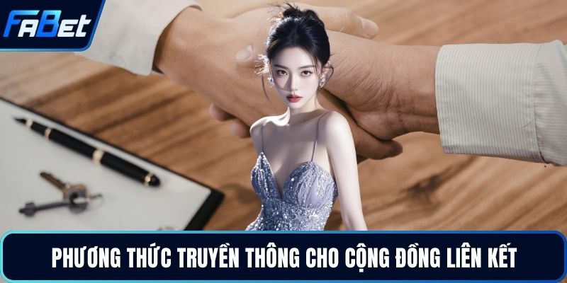 Đại Lý Fabet - Chương Trình Hợp Tác Kinh Doanh Cá Cược 2026 2 Phương thức truyền thông cho cộng đồng liên kết