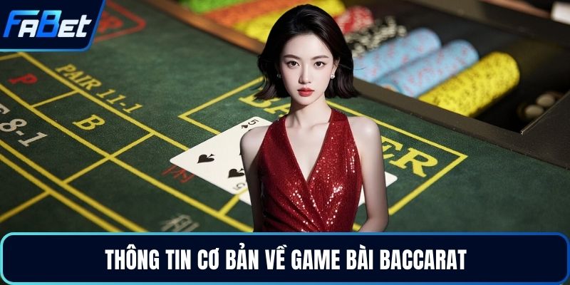 Thông tin cơ bản về game bài baccarat