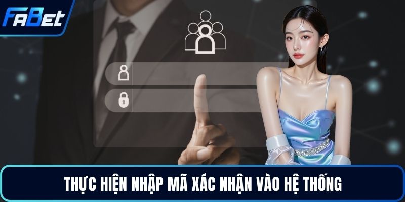 Thực hiện nhập mã xác nhận vào hệ thống