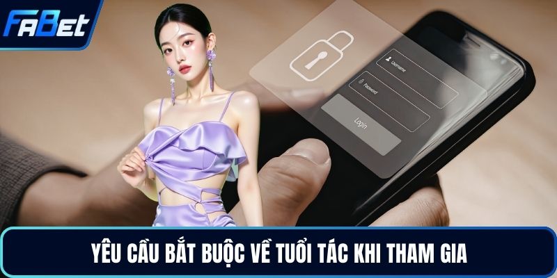Yêu cầu bắt buộc về tuổi tác khi tham gia